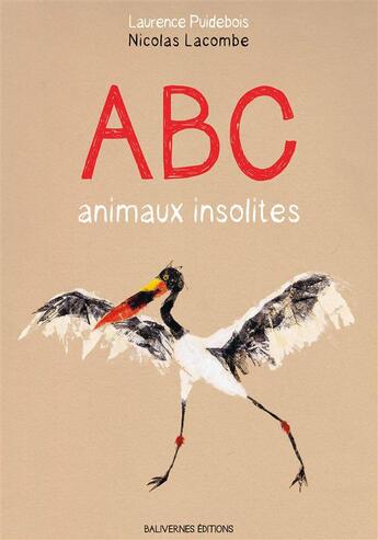 Couverture du livre « ABC animaux insolites » de Laurence Puidebois et Nicolas Lacombe aux éditions Balivernes