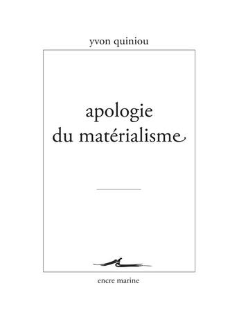 Couverture du livre « Apologie du materialisme » de Yvon Quiniou aux éditions Encre Marine