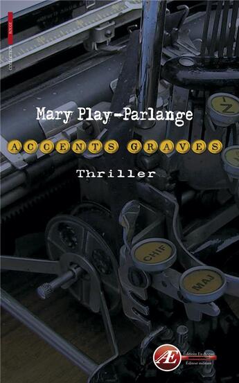 Couverture du livre « Accents graves » de Mary Play-Parlange aux éditions Ex Aequo
