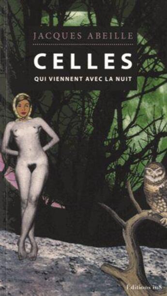 Couverture du livre « Celles qui viennent avec la nuit » de Jacques Abeille aux éditions Editions In8