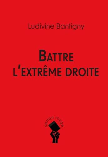 Couverture du livre « Battre l'extrême droite » de Ludivine Bantigny aux éditions Croquant