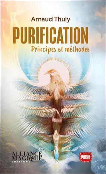 Couverture du livre « Purification ; principes et méthodes » de Thuly Arnaud aux éditions Alliance Magique