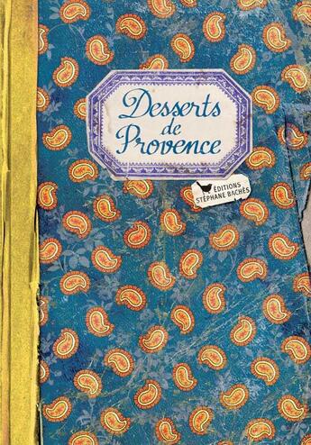 Couverture du livre « Les desserts de Provence » de Elisabeth Boutte aux éditions Les Cuisinieres