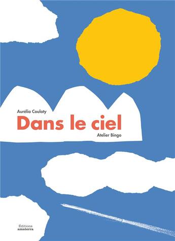 Couverture du livre « Dans le ciel » de Aurelia Coulaty aux éditions Amaterra