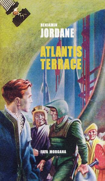 Couverture du livre « Atlantis terrace » de Jean-Benoit Puech et Benjamin Jordane aux éditions Fata Morgana