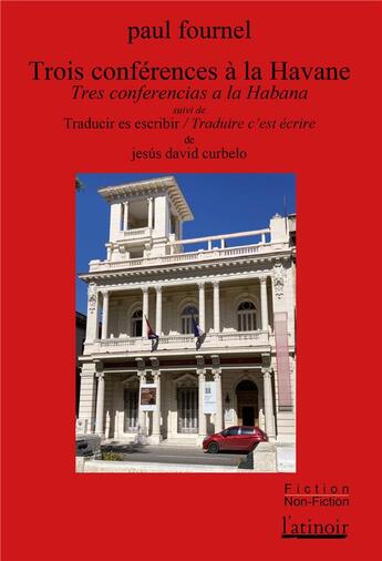 Couverture du livre « Trois conférences à La Havane / Tres conferencias a La Habana » de Paul Fournel aux éditions Atinoir