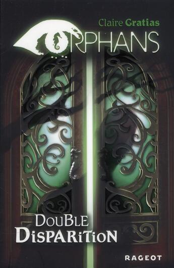 Couverture du livre « Orphans t.1 ; double disparition » de Claire Gratias aux éditions Rageot