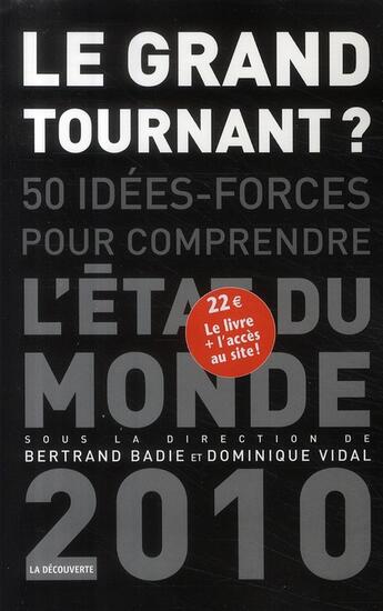 Couverture du livre « Le grand tournant ? ; 50 idées-forces pour comprendre l'état du monde 2010 » de Bertrand Badie et Dominique Vidal aux éditions La Decouverte