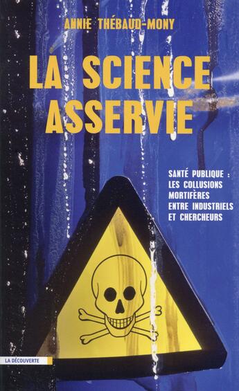 Couverture du livre « La science asservie » de Annie Thebaud-Mony aux éditions La Decouverte