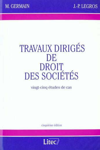 Couverture du livre « Travaux diriges de droit des societes ; 25 etudes de cas » de Michel Germain aux éditions Lexisnexis