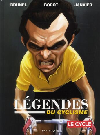 Couverture du livre « Légendes du cyclisme » de Roger Brunel et Jean-Marc Borot et Michel Janvier aux éditions Vents D'ouest