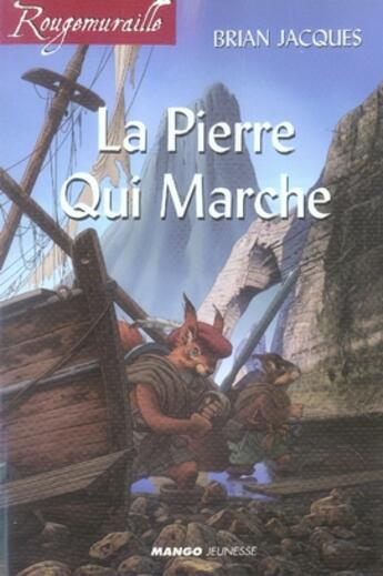 Couverture du livre « Rougemuraille : la pierre qui marche » de Brian Jacques aux éditions Mango