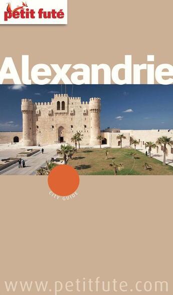 Couverture du livre « Guide Petit futé : city guide : Alexandrie (édition 2013) » de Collectif Petit Fute aux éditions Le Petit Fute