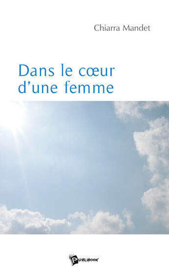 Couverture du livre « Dans le coeur d'une femme » de Martine Achard aux éditions Publibook