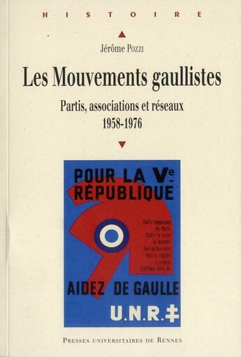 Couverture du livre « Les Mouvements gaullistes » de Jérôme Pozzi aux éditions Pu De Rennes