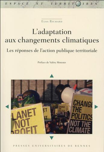 Couverture du livre « L'adaptation aux changements climatiques ; les réponses de l'action publique territoriale » de Elsa Richard aux éditions Pu De Rennes