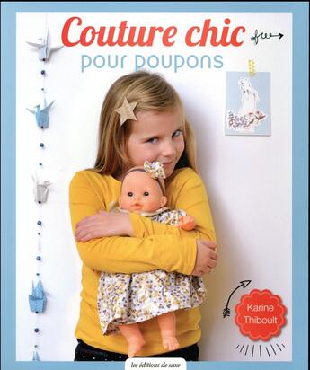 Couverture du livre « Couture chic pour poupons » de Karine Thiboult aux éditions De Saxe