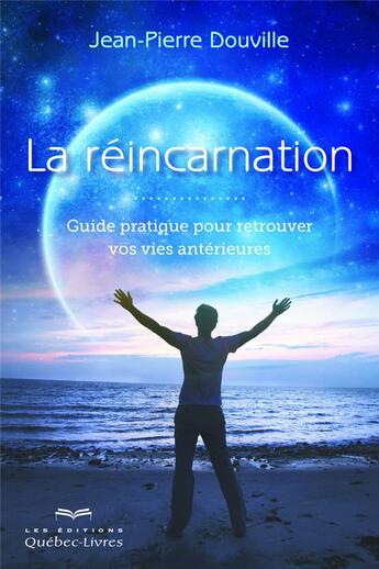 Couverture du livre « La réincarnation (2e édition) » de Jean-Pierre Douville aux éditions Quebec Livres