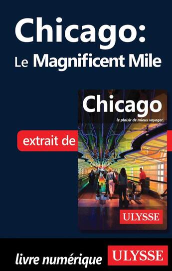 Couverture du livre « Chicago ; le Magnificent Mile » de  aux éditions Ulysse