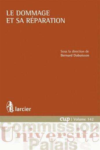 Couverture du livre « Le dommage et sa réparation » de Bernard Dubuisson aux éditions Larcier