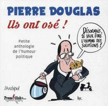 Couverture du livre « Ils ont osé ! » de Pierre Douglas aux éditions Archipel