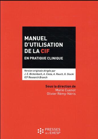 Couverture du livre « Manuel d'utilisation de la CIF en la pratique clinique » de Collectif et Marie Cuenot et Olivier Remy-Neris aux éditions Ehesp