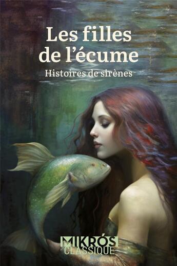 Couverture du livre « Les filles de l'écume : histoires de sirènes » de Julie Maillard aux éditions Editions De L'aube