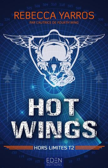 Couverture du livre « Hors limites Tome 2 : Hot wings » de Rebecca Yarros aux éditions Eden City Editions