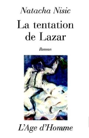 Couverture du livre « La Tentation De Lazar » de Natacha Nisic aux éditions L'age D'homme