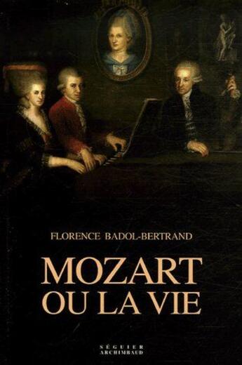 Couverture du livre « Mozart ou la vie » de Badol-Bertrand Flore aux éditions Seguier