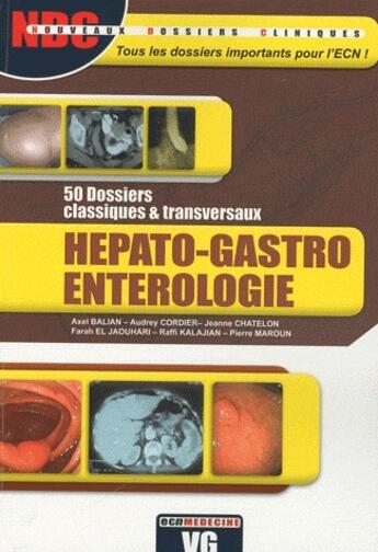 Couverture du livre « Hépato-gastro-entérologie ; 50 dossiers classiques et transversaux » de  aux éditions Vernazobres Grego