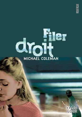 Couverture du livre « Filer droit » de Michael Coleman aux éditions Rouergue