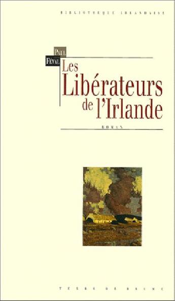 Couverture du livre « Liberateurs de l'irlande » de Paul Féval aux éditions Terre De Brume