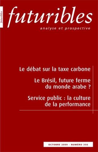 Couverture du livre « Revue futuribles Tome 356 ; le débat sur la taxe carbone ; le Brésil, future ferme du monde arabe ? service public : la culture de la performance » de Perthuis/Abis/Even aux éditions Futuribles