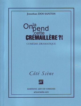 Couverture du livre « On la pend cette crémaillère?! » de Jonathan Dos Santos aux éditions Art Et Comedie