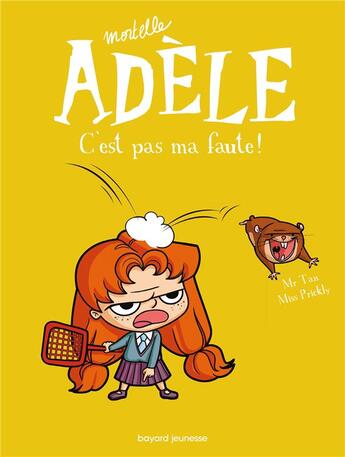 Couverture du livre « Mortelle Adèle Tome 3 : c'est pas ma faute ! » de Mr Tan et Miss Prickly et Remi Chaurand aux éditions Bayard Jeunesse