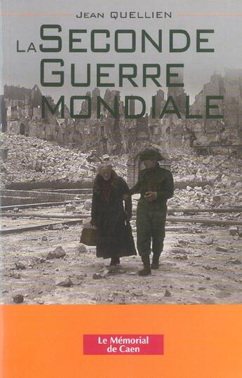 Couverture du livre « La Seconde Guerre Mondiale » de Jean Quellien aux éditions Memorial De Caen