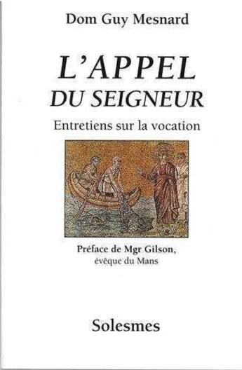 Couverture du livre « L'appel du seigneur ; entretiens sur la vocation » de Guy Mesnard aux éditions Solesmes