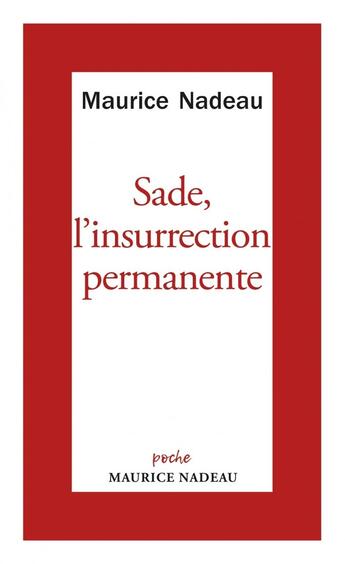 Couverture du livre « Sade l'insurrection permanente » de Maurice Nadeau aux éditions Maurice Nadeau