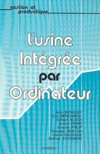 Couverture du livre « L'usine intégrée par ordinateur » de Jean Bénassy aux éditions Hermes Science Publications