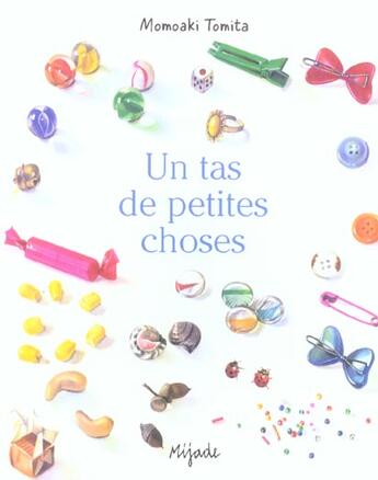 Couverture du livre « Tas de petites choses » de Tomita Momoaki aux éditions Mijade