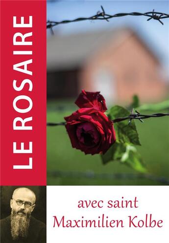 Couverture du livre « Le rosaire avec saint Maximilien Kolbe » de  aux éditions Traditions Monastiques