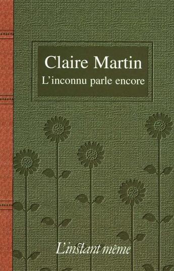 Couverture du livre « L'inconnu parle encore » de Claire Martin aux éditions Instant Meme