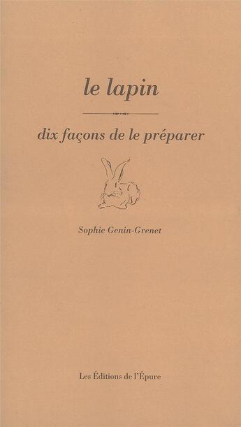 Couverture du livre « Dix façons de le préparer : le lapin » de Genin-Grenet Sophie aux éditions Les Editions De L'epure