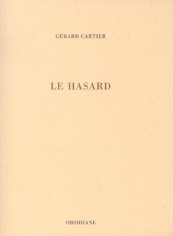 Couverture du livre « Le hasard » de Gerard Cartier aux éditions Obsidiane