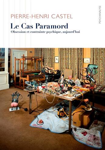 Couverture du livre « Le cas Paramord ; obsession et contrainte psychique, aujourd'hui » de Pierre-Henri Castel aux éditions Ithaque