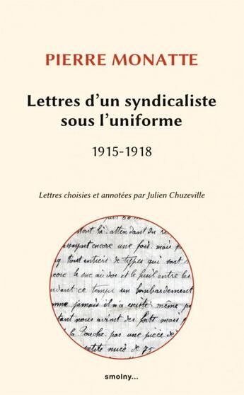 Couverture du livre « Lettres d'un syndicaliste sous l'uniforme, 1915-1918 » de Monatte Pierre aux éditions Smolny