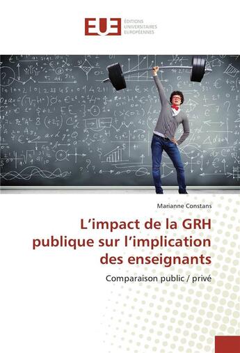 Couverture du livre « L'impact de la grh publique sur l'implication des enseignants » de Constans Marianne aux éditions Editions Universitaires Europeennes