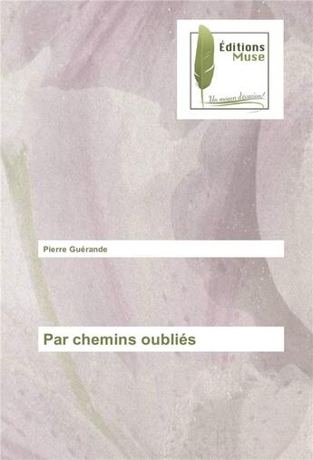 Couverture du livre « Par chemins oubliés » de Pierre Guerande aux éditions Muse