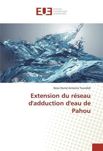 Couverture du livre « Extension du reseau d'adduction d'eau de pahou » de Toundoh-D aux éditions Editions Universitaires Europeennes